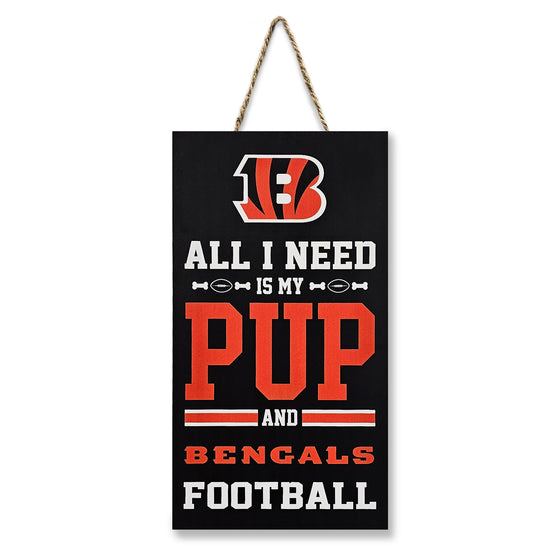 CINCINNATI BENGALS "ALL I NEED IS MY PUP AND FOOTBALL"