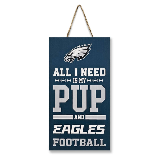 PHILADELPHIA EAGLES "ALL I NEED IS MY PUP AND FOOTBALL