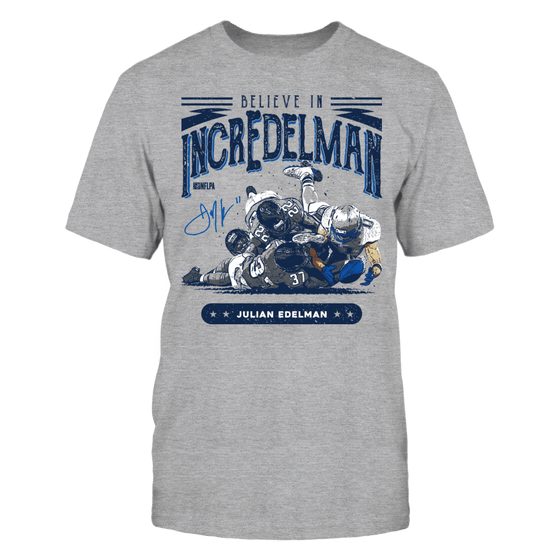 Julian Edelman - Believe In INCREDELMAN - Shirt - 757 Sports Collectibles