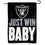 Las Vegas Raiders Just Win Baby Yard Garden Banner Flag - 757 Sports Collectibles