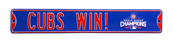 Chicago Cubs Steel Street Sign with Logo-CUBS WIN! w/ WS 2016 Logo