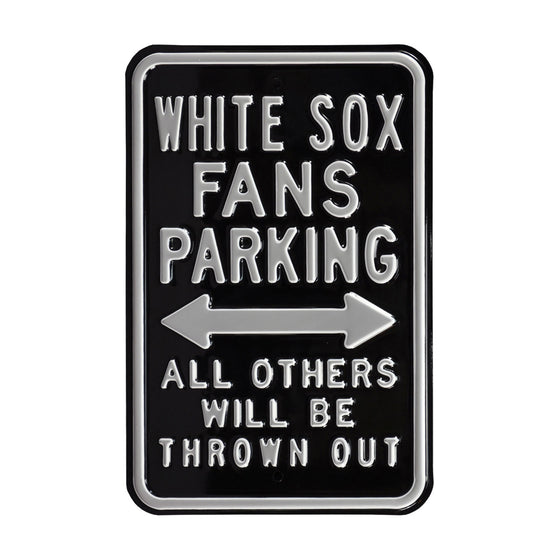 Chicago White Sox Steel Parking Sign-ALL OTHER FANS THROWN OUT