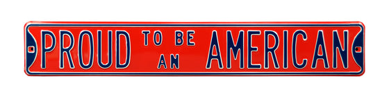 Americana Steel Street Sign-PROUD TO BE AN AMERICAN