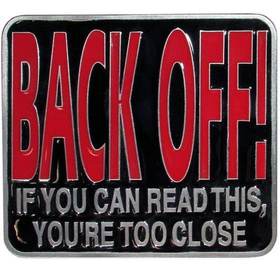 Back Off You're too Close Hitch Cover Class III (SSKG) - 757 Sports Collectibles